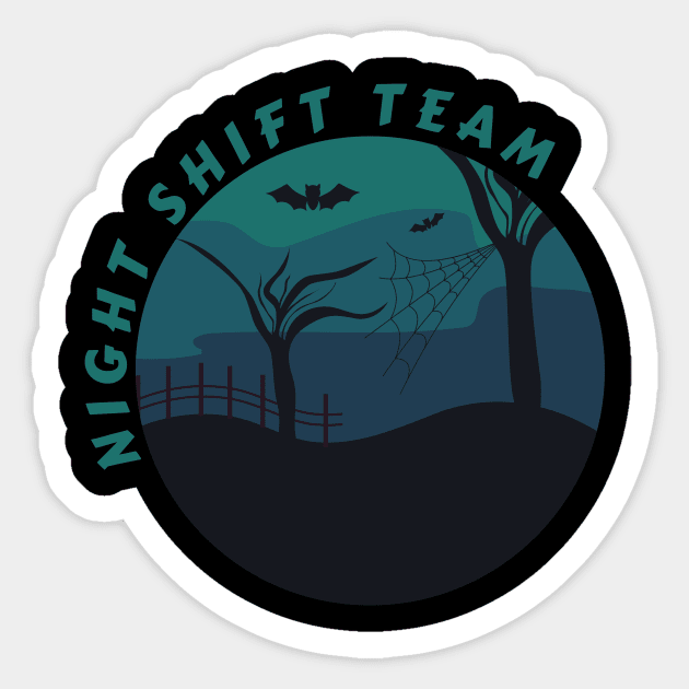 Night Shift Team Sticker by Tee3D